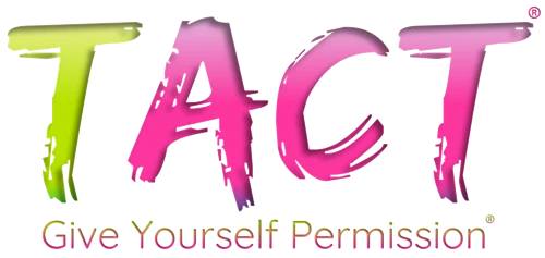 TACT: Give Yourself Permission